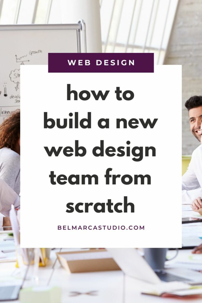 how-to-build-a-new-web-design-team-from-scratch-1